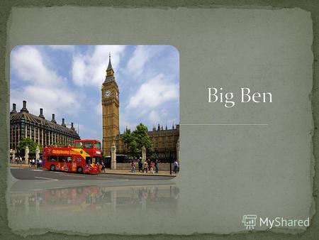 Big Ben is a Londons landmark. It is a big bell.