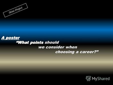 Презентация What points should we consider when choosing a career?
