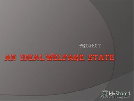 An Ideal WelfareState
