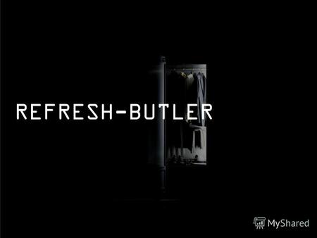 Good invention! www.vzug.ch REFRESH-BUTLER. Инновационная система по уходу за одеждой, мировая эксклюзивная новинка с технологией фотокатализа для простого.