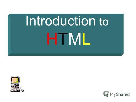 1 Introduction to HTML. 2 Definitions W W W – World Wide Web. HTML – HyperText Markup Language – The Language of Web Pages on the World Wide Web. HTML.