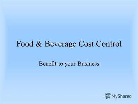 Food & Beverage Cost Control Benefit to your Business.