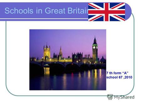 Schools in Great Britain 7 th form A school 67,2010.