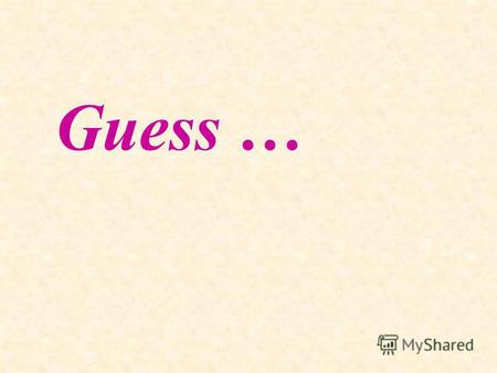 Guess … Who is it? It is clever and funny. It can jump, run, play and make faces. It lives in a tree. It likes bananas.