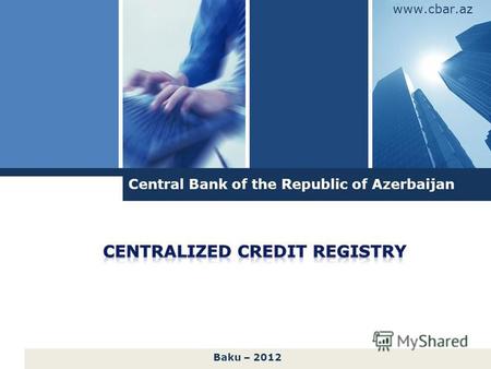 Central Bank of the Republic of Azerbaijan www.cbar.az Baku – 2012.