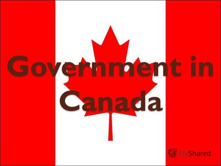 Government in Canada. The Constitution of Canada divided the responsibilities of the Government into federal and provincial jurisdictions. It also provided.