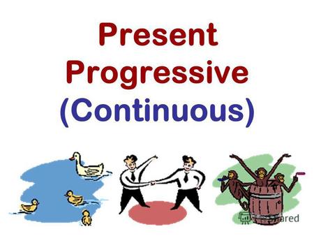 Present Progressive (Continuous). Present Progressive I he, she, it we, you, they is am are V + ing.