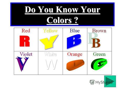 Do You Know Your Colors ? RED-RED-RED-RED-RED Red is the first of the PRIMARY Colors. The color red is found on things such as fire trucks.