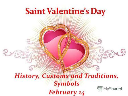 History, Customs and Traditions, Symbols February 14.