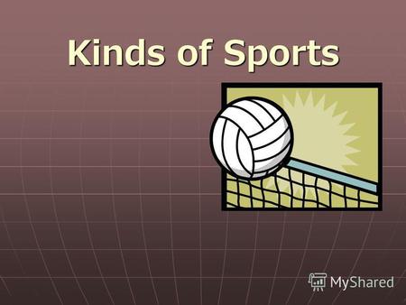 Kinds of Sports. Well speak about sports Answer the questions: Do you do your morning exercises every day? Do children and grown-ups take care of their.