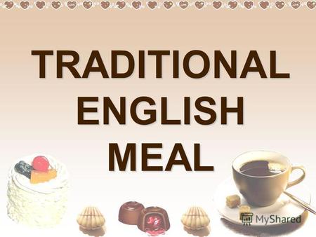 TRADITIONAL ENGLISH MEAL. WORD-BOX tomato, cucumber, orange, cornflakes, cheese, milk, apple juice, sugar, butter, ham, eggs, coke, tea, bananas, coffee,