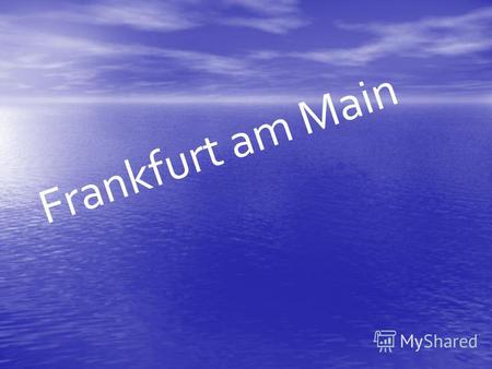 Frankfurt am Main. Frankfurt am Main ist mit über 667.000 Einwohnern die größte Stadt Hessens und nach Berlin, Hamburg, München und Köln die fünftgrößte.