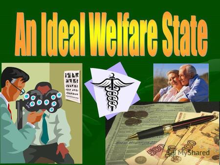A welfare state is a concept of government in which the state plays a key role in the protection and promotion of the economic and social well-being of.