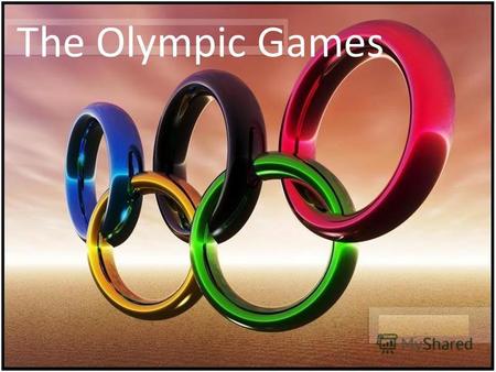 The Olympic Games. The Olympic Games are an international sports festival that began in ancient Greece.