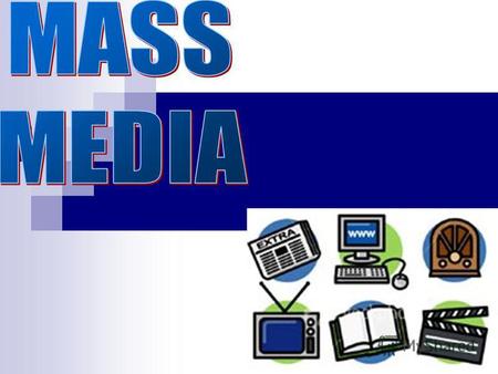 The mass media play an important part in our lives. Newspaper, radio and especially TV inform us of what is going on in this world and give us wonderful.