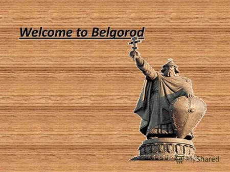 Welcome to Belgorod. Season Winter Winters in Russia are very cold. You must have many warm things if you want to go for a walk for much time.