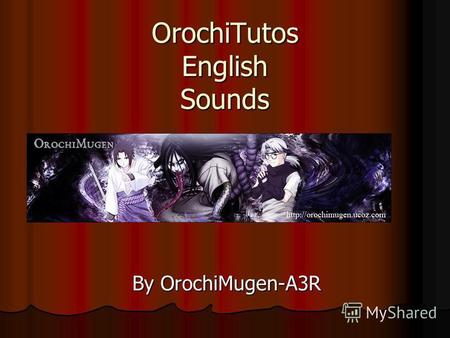OrochiTutos English Sounds By OrochiMugen-A3R. Press in sound.