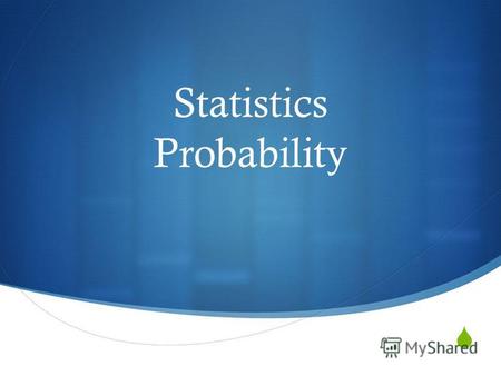 Statistics Probability. Statistics is the study of the collection, organization, analysis, and interpretation of data.[1][2] It deals with all aspects.