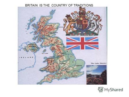 BRITAIN IS THE COUNTRY OF TRADITIONS. 1.04 16.12 21.05 12.05 28.08 19.02 6.08.
