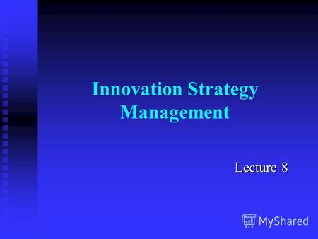 Innovation Strategy Management Lecture 8. Programme Part 1 – The basis of Innovation Part 1 – The basis of Innovation Part 2 – Innovation and New Product.