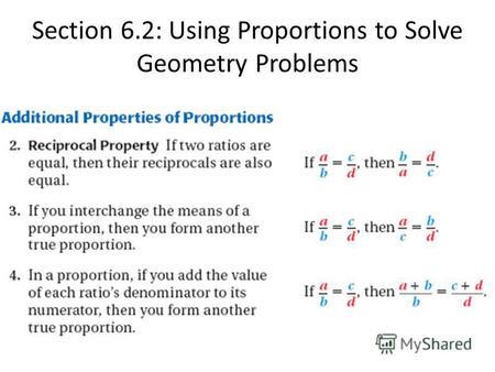Section 6.2: Using Proportions to Solve Geometry Problems.