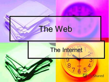 The Web The Internet. Level A2 Waystage Level A2 Waystage Listening (p.17) I can understand simple messages delivered at a relatively high speed (on every.