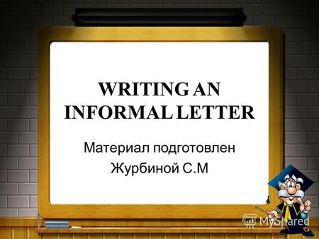 Материал подготовлен Журбиной С.М SAMPLE TASK You have received a letter from your English-speaking pen-friend Mary who writes Write a letter to Mary.