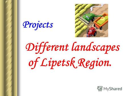 Projects Different landscapes of Lipetsk Region..