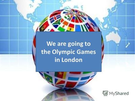 We are going to the Olympic Games in London Ticket Town Country England London.
