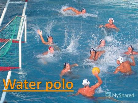 Water polo is played in a swimming pool. Two teams of seven players play a water polo match.