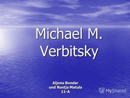 Michael M. Verbitsky Aljona Bondar und Nastja Matula 11-A.
