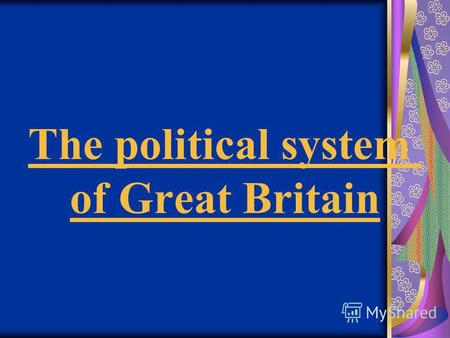 The political system of Great Britain The United Kingdom is situated in the north-west coast of Europe. It is consists of four countries: England, Wales,