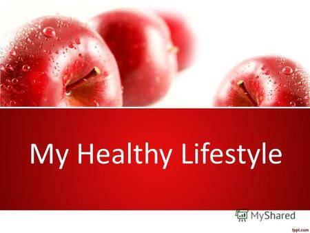 My Healthy Lifestyle. You hear a lot about living a healthy lifestyle, enough that the phrase 'healthy lifestyle' may be one we'd like to permanently.