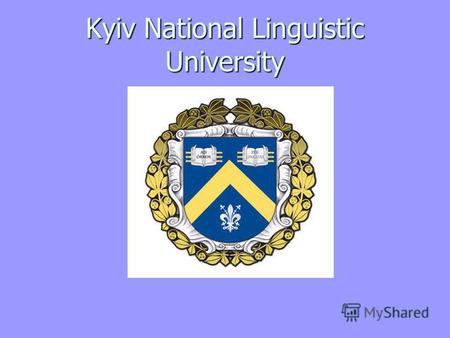 Kyiv National Linguistic University. Kyiv National Linguistic University is a higher education institution in Kiev, Ukraine. It was founded in 1948 as.