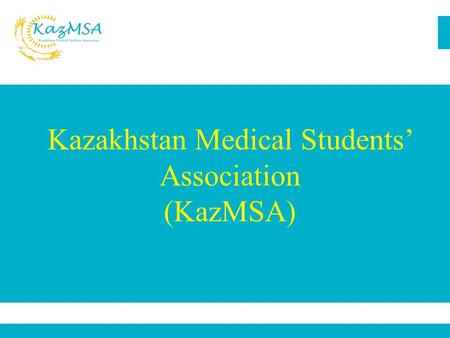 Kazakhstan Medical Students Association (KazMSA).