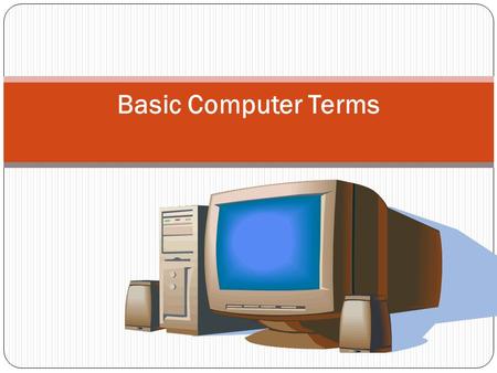 Basic Computer Terms. Instructions executed( исполнять, выполнять ) by a computer – software Applications- прикладная программа Complete, self-contained.