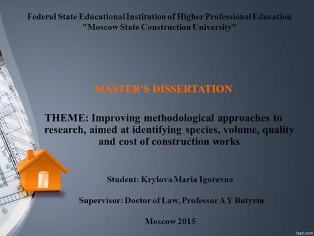 Federal State Educational Institution of Higher Professional Education Moscow State Construction University MASTER'S DISSERTATION THEME: Improving methodological.