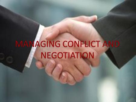 What is conflict? Conflict is a process in which one party believes that its interests are being opposed or negatively affected by another party.