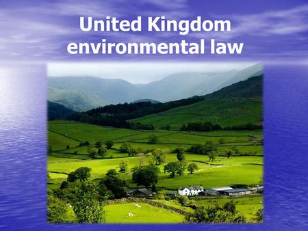 United Kingdom environmental law. Vocabulary Concerns - касаться Increasingly – все больше и больше Waste – отходы Industrial emissions – промышленные.