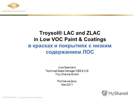 Troysol® LAC and ZLAC in Low VOC Paint & Coatings в красках и покрытиях с низким содержанием ЛОС Uwe Seemann Technical Sales Manager CEE & CIS Troy Chemie.