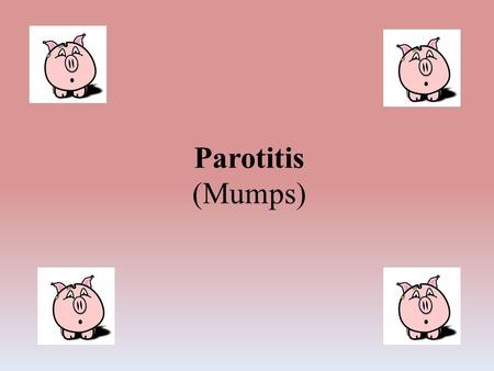 Parotitis (Mumps). Parotitis is an inflammation of one or both parotid glands. There are a number of causes, but the clinical picture remains broadly.