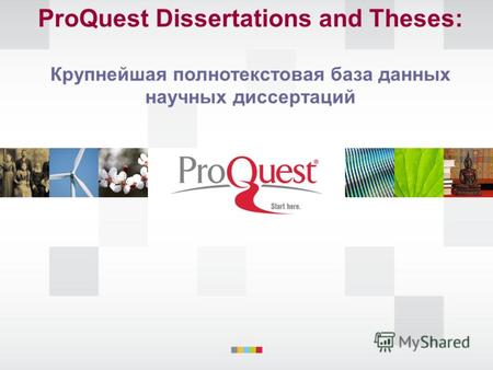 ProQuest Dissertations and Theses: Крупнейшая полнотекстовая база данных научных диссертаций.