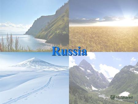Russia Main Facts Official name : Russian Federation Area : 17.1 million square kilometres Population : 140 million people Number of neighbours : 16 countries.