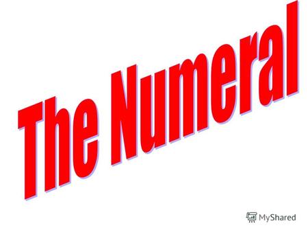 Numerals are divided into cardinal numbers and ordinal numbers.