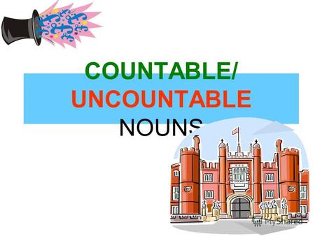 COUNTABLE/ UNCOUNTABLE NOUNS. ENGLISH Countable/uncountable nouns.