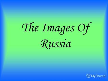 The Images Of Russia.