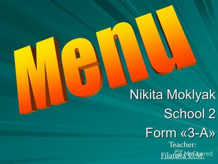 Nikita Moklyak School 2 School 2 Form «3-A» Form «3-A»