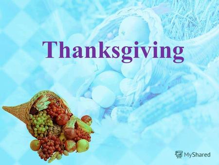 Thanksgiving. Thanksgiving Day is a traditional North American holiday celebrated at the conclusion of the harvest season...