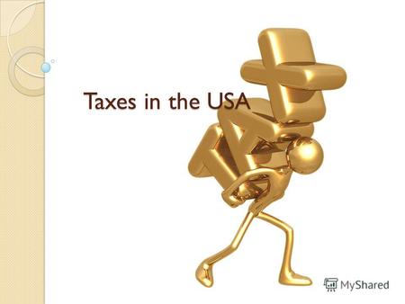 Taxes in the USA. To tax is to impose a financial charge upon a taxpayer by state. Failure to pay is punishable by law. Taxes consist of direct tax (income.