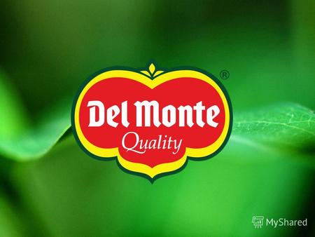 Компания Del Monte привержена идее обеспечения потребителей самым лучшим, что есть у природы в его первозданном виде. Именно поэтому все фрукты и овощи.